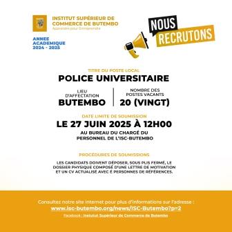 Nous recrutons au poste  de Police Universitaire à l’Institut Supérieur de Commerce de Butembo 20 Postes sont vacants. Postulez dès maintenant jusqu'au 27 Juin 2025 à 12H00(Heure de Butembo)