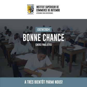 Bonne Chance aux Finalistes à l'Examen d'Etat 2024  de la Part de l'ISC-Butembo.